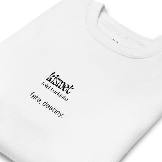 Kismet (Old Turkish) - Quote Unisex Premium Sweatshirt | White