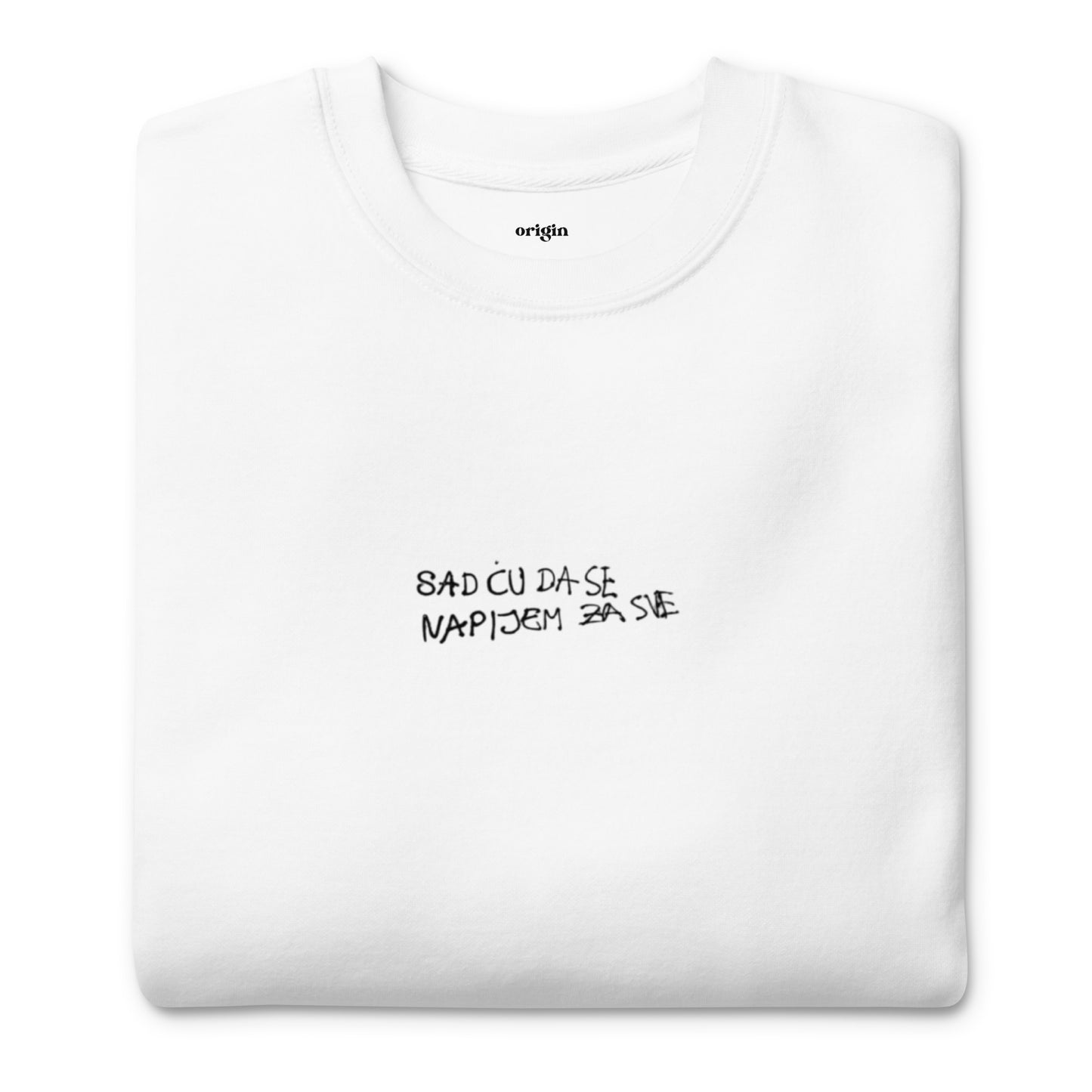 Serbian, Croatian, Bosnian Quote - Unisex Premium Sweatshirt | White