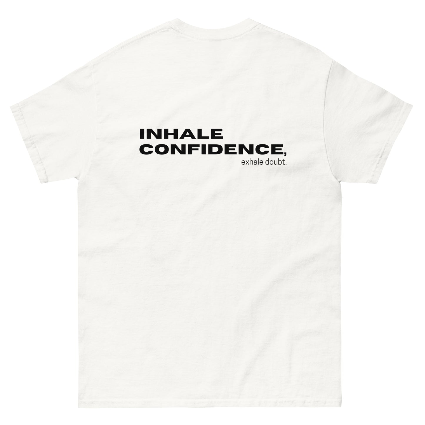 "Inhale Confidence" Affirmation Unisex Classic T-Shirt | White