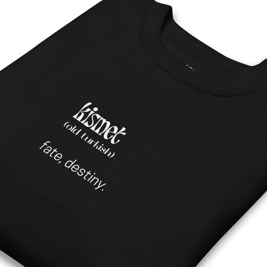 Kismet (Old Turkish) - Quote Unisex Premium Sweatshirt | Black